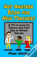 Not Another Book For New Teachers