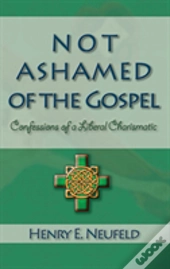 Not Ashamed Of The Gospel