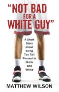 Not Bad For A White Guy