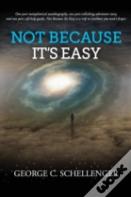 Not Because It'S Easy
