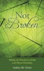 Not Broken: Making The Transition To Living With Physical Disability - Preview