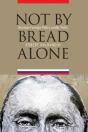 Not By Bread Alone - Preview