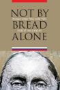 Not By Bread Alone - Preview