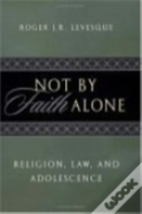 Not By Faith Alone