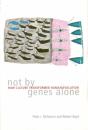 Not By Genes Alone - Preview