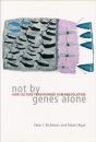 Not By Genes Alone - Preview