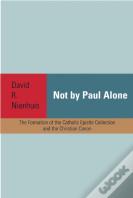 Not By Paul Alone