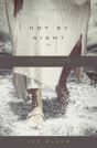 Not By Sight - Preview