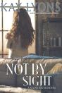 Not By Sight - Preview