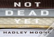 Not Dead Yet And Other Stories