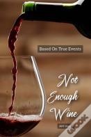 Not Enough Wine