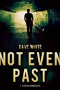 Not Even Past - Preview