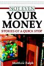 Not Even Your Money - Preview