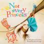 Not Every Princess - Preview
