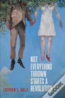 Not Everything Thrown Starts A Revolution