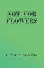 Not For Flowers - Preview