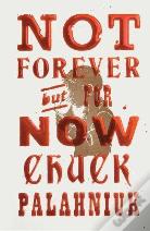 Not Forever, But For Now