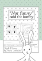 "Not Funny," Said The Bunny - Preview