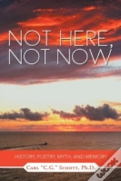 Not Here, Not Now