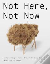 Not Here, Not Now