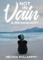 Not In Vain, A Promise Kept - Preview