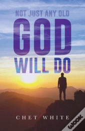 Not Just Any Old God Will Do