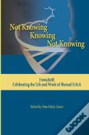 Not Knowing - Knowing - Not Knowing