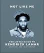 Not Like Me: The Little Guide To Kendrick Lamar - Preview