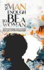 Not Man Enough To Be A Woman® - Preview