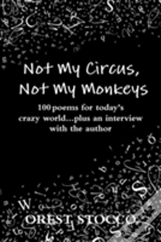 Not My Circus, Not My Monkeys