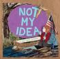 Not My Idea - Preview