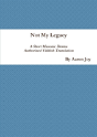 Not My Legacy - Preview