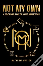 Not My Own: A Devotional Look At Gospel