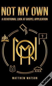 Not My Own: A Devotional Look At Gospel