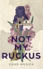 Not My Ruckus - Preview