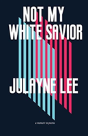 Not My White Savior - Preview