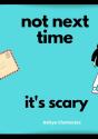 Not Next Time, It'S Scary - Preview