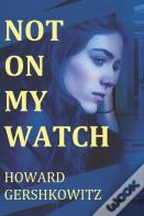 Not On My Watch