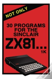 Not Only 30 Programs For The Sinclair Zx81