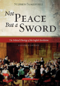 Not Peace But A Sword - Preview