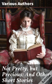 Capa do artigo Not Pretty, But Precious; And Other Short Stories