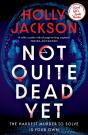Not Quite Dead Yet - Preview