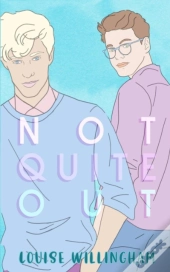 Not Quite Out
