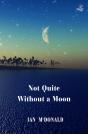 Not Quite Without A Moon - Preview