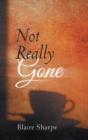 Not Really Gone - Preview