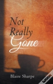 Not Really Gone