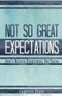 Not So Great Expectations - Preview