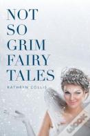 Not So Grim Fairy Tales