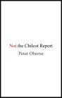 Not The Chilcot Report - Preview