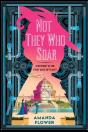 Not They Who Soar - Preview